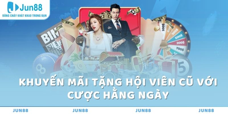 Khuyến mãi tặng hội viên cũ với cược hằng ngày